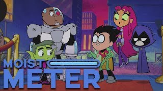 Moist Meter | Teen Titans GO To the Movies