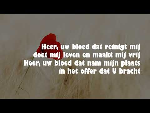 Opwekking met tekst 315 Heer Uw bloed dat reinigt mij versie 1