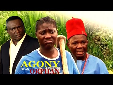 Agony Of An Orphan Season 1 - Latest Nigerian Nollywood Movie