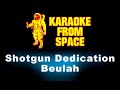 Beulah • Shotgun Dedication | Karaoke • Instrumental • Lyrics