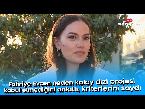 Fahriye Evcen neden kolay dizi projesi kabul etmediğini anlattı! Kriterlerini saydı...