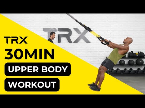 TRX Workouts - Upper Body Strength Training 30 Min At Home
