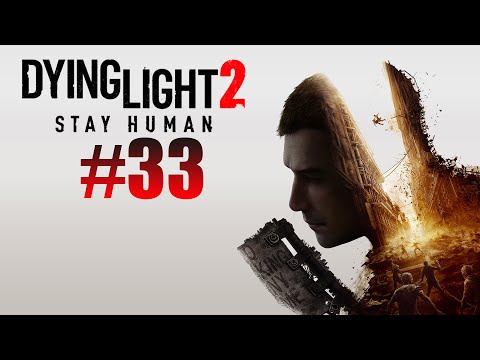 [PS5] Dying Light 2 Stay Human | PL [#33] Audycja - Droga na szczyt