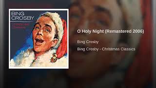 O Holy Night [2006] - Bing Crosby