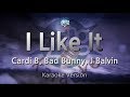 Cardi B, Bad Bunny, J Balvin-I Like It (Karaoke Version)