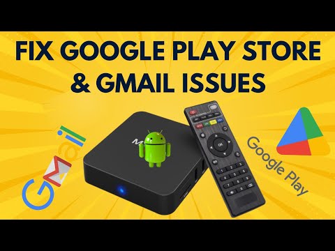 How to fix Gmail & Play Store issues in Android Box