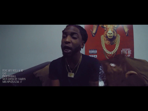 Yung Me - KP,Killa -Gas video