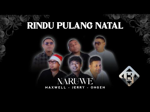RINDU PULANG NATAL - NARUWE ft MAXWELL  L, JERRY S, ONGEN T (OFFICIAL MUSIC VIDEO)