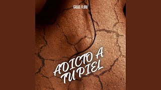 adicto a tu piel