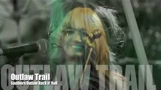 Outlaw Trail - Southern Outlaw Rock n&#39; Roll!