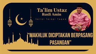 Download lagu Ustadz Rusli Amin [Makhluk diciptakan Berpasang pasangan] mp3