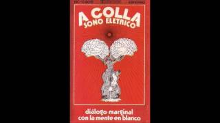 A Colla Sono Eletrico - Diálogo marginal con la mente en blanco (1979) [Álbum completo]