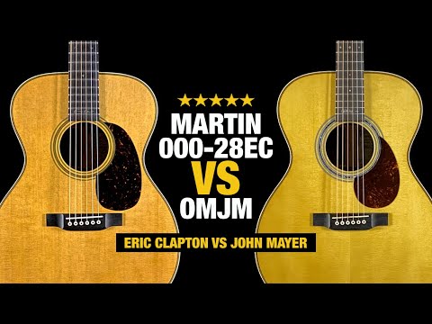 Martin 000-28EC vs OMJM - Eric Clapton vs John Mayer!