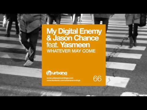 My Digital Enemy  & Jason Chance feat. Yasmeen - Whatever may come (Dub Mix)