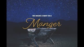 He Made a Way in a Manger