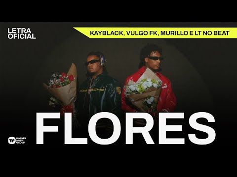 FLORES - KayBlack, Vulgo FK, Murillo e LT no Beat