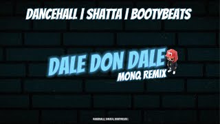 Don Omar - Dale Don Dale (MONQ Remix) | DANCEHALL | SHATTA | BOOTYBEATS