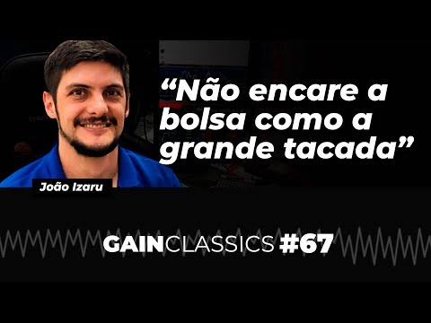 Não encare a bolsa como a grande tacada | GainCast#67
