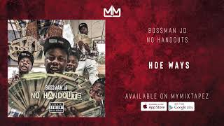 Bossman JD - Hoe Ways [Prod.By YodaYae1k]