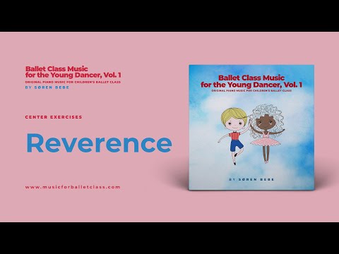Reverence Music for Children's Ballet Class | by Søren Bebe