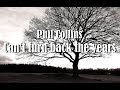 Phil Collins Can T Turn Back The Years Tradução Ao Vivo