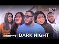 Dark Night Latest Yoruba Movie 2023 Drama Mimisola Daniels|Kiki Bakare| Jire Ogunleye|Vicky Kolawole