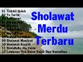 Sholawat Merdu Terbaru || Sholawat Nabi Muhammad Saw Merdu Penenang Hati @Lagu Sholawat Nabi