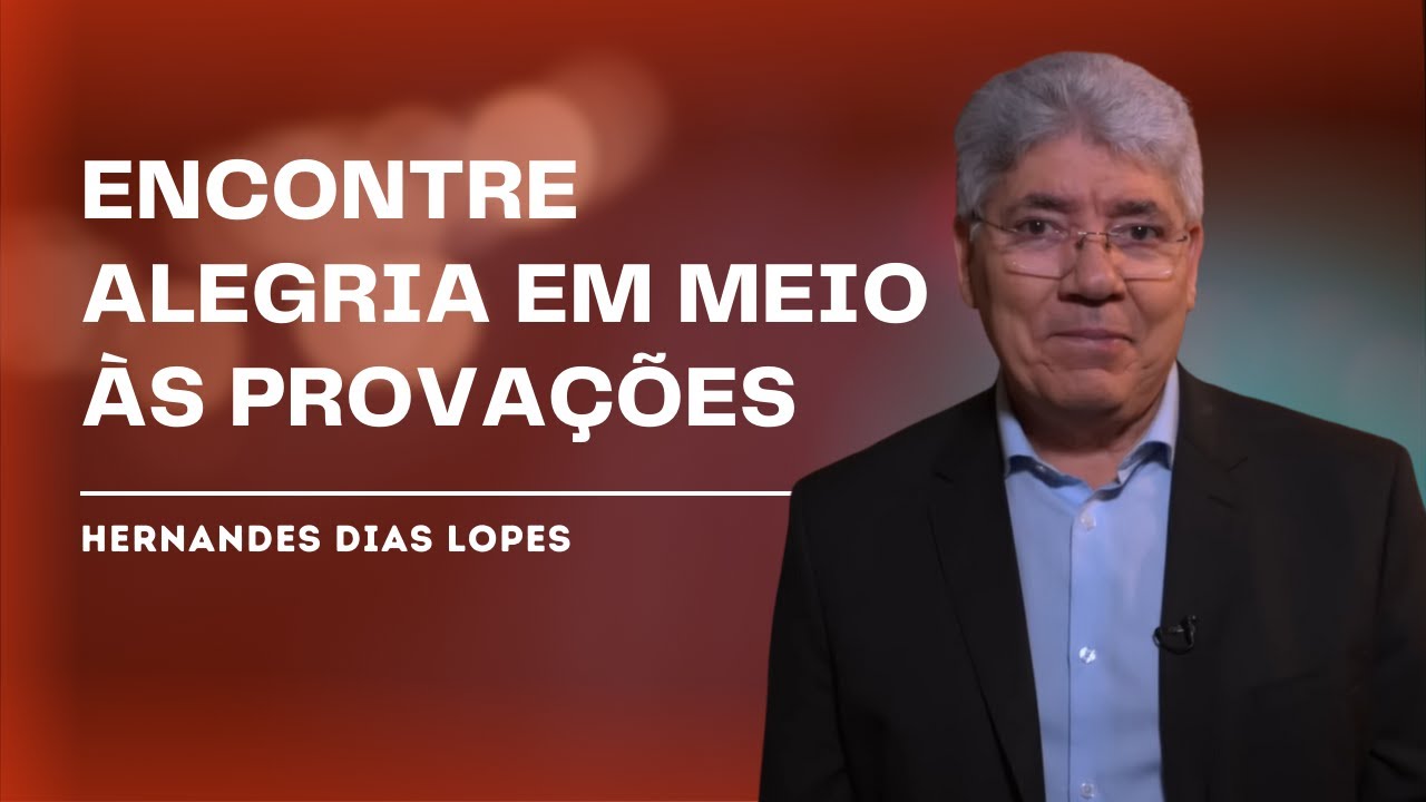 ALEGRIA, APESAR DAS CIRCUNSTÂNCIAS - Hernandes Dias Lopes
