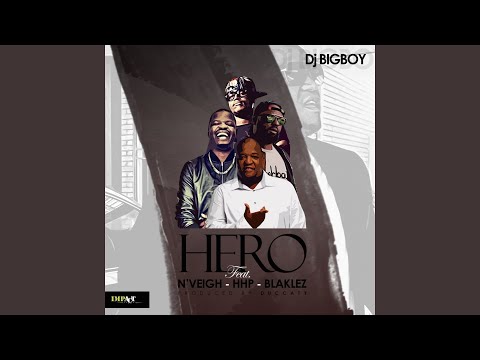 Hero (feat. N'Veigh, HHP, Blaklez)