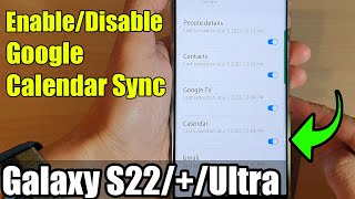 Galaxy S22/S22+/Ultra: How to Enable/Disable Google Calendar Sync