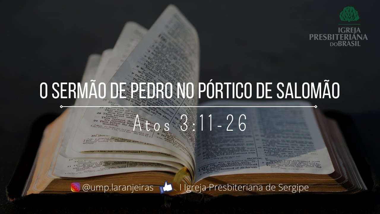O Sermão de Pedro no Pórtico de Salomão - Atos 3: 11-26