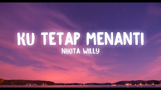 Download lagu Ku Tetap Menanti - Nikita Willy (Lirik) mp3 Download lagu Ku Tetap Menanti - Nikita Willy (Lirik) mp3