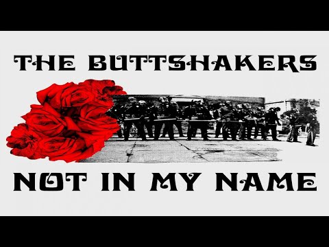The buttshakers - Not In My Name [Official Video]