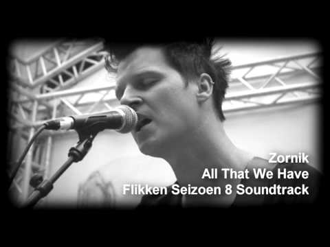 Zornik - All That We Have (full & clean) - Flikken Seizoen 8