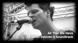 Zornik - All That We Have (full &amp; clean) - Flikken Seizoen 8