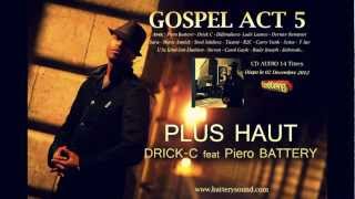 Drick-C Feat Piero Battery - Plus Haut (Officiel)