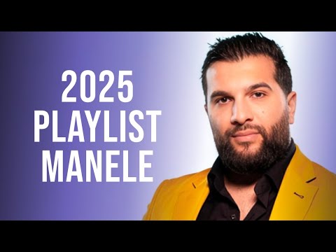 Manele 2025 Colaj 🔥 Muzica Manele 2025 Cele Mai Bune 🔥 Playlist Manele 2025