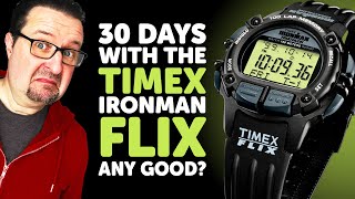30 Days with the TIMEX IROMAN FLIX