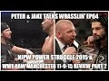 Peter Jake Talks Wrasslin EP64 NJPW Power Struggle WWE Raw Manchester 11 9 15 Review Part 2