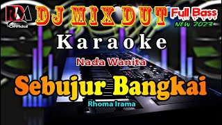 Download lagu Dj Remix Dut Sebujur Bangkai - Rhoma Irama || Karaoke  [Nada Wanita] By RDM  mp3