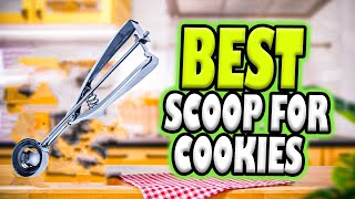 ✅ Top 5:🍪🍪 Best Size Scoop For Cookies [Ice Cream Scoop for Cookies] { scooper for making cookies }