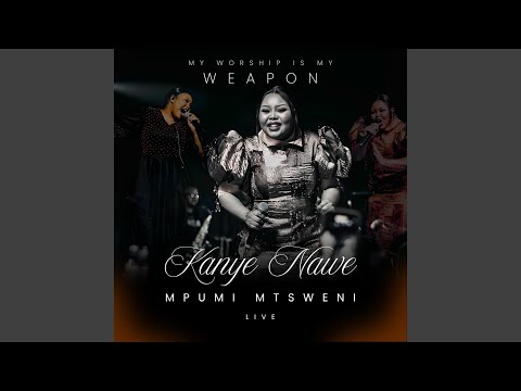 Kanye Nawe My Worship Is My Weapon (Live)