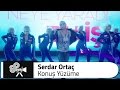 Serdar ORTAÇ - Konuş Yüzüme (Çek Elini Kalbimden)