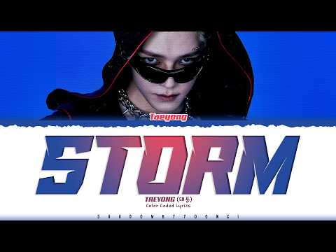 TAEYONG (NCT) 'Storm' Lyrics (태용 Storm 가사) [Color Coded Han_Rom_Eng] | ShadowByYoongi