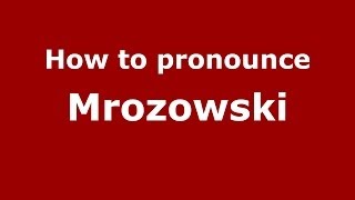 How to pronounce Mrozowski