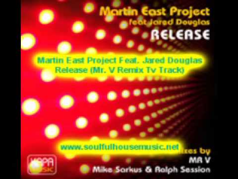 Martin East Project Feat Jared Douglas Release (Mr V Remix Tv Track)