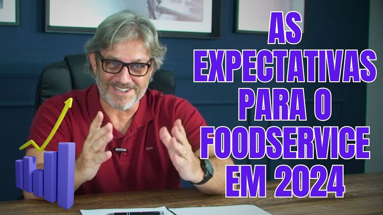 AS EXPECTATIVAS PARA O FOODSERVICE EM 2024