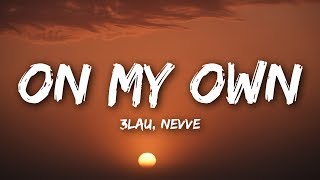 3LAU - On My Own (Lyrics / Lyrics Video) feat. Nevve