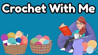 CHAT & CRAFT: Crochet With Me For A Bit