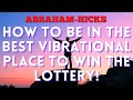 Abraham Hicks How To Be In The Best Vibrational Place To Win The Lottery